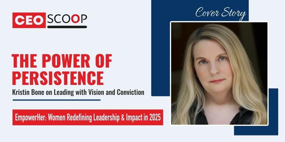 The Power of Persistence: Kristin Bone on Leading with Vision and Conviction