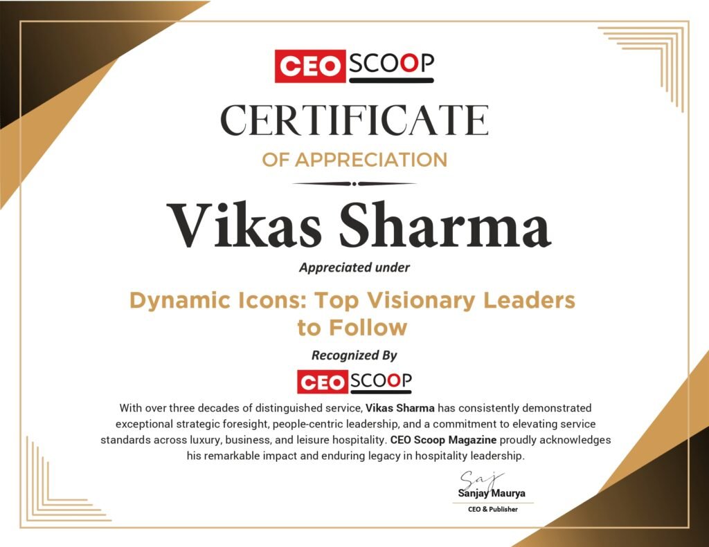 Vikas Sharma: Redefining Hospitality Leadership Through Purpose, Precision, and People
