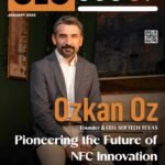 Ozkan Oz of SOFTECH TEXAS: Pioneering the Future of NFC Innovation