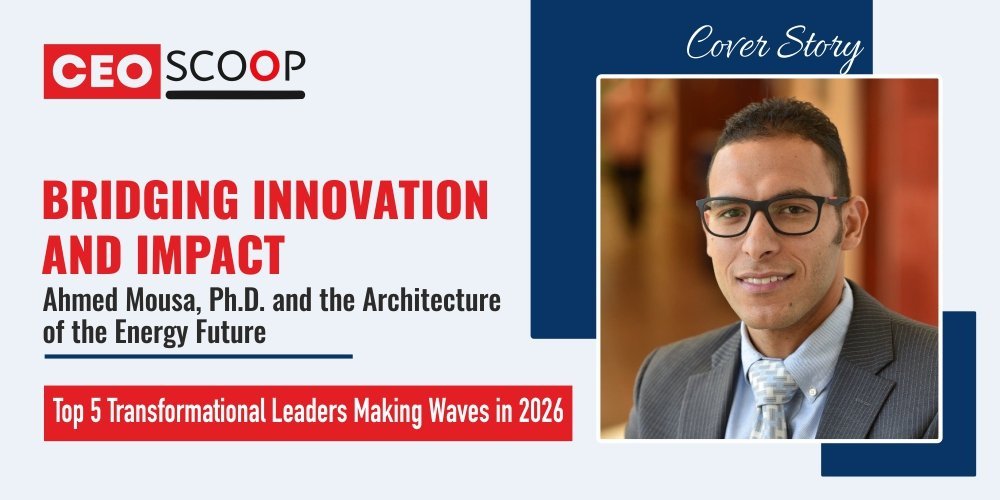 Bridging Innovation and Impact: Ahmed Mousa, Ph.D. and the Architecture of the Energy Future