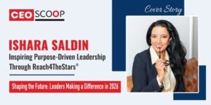 Ishara Saldin: Inspiring Purpose-Driven Leadership Through Reach4TheStars®