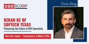 Ozkan Oz of SOFTECH TEXAS: Pioneering the Future of NFC Innovation