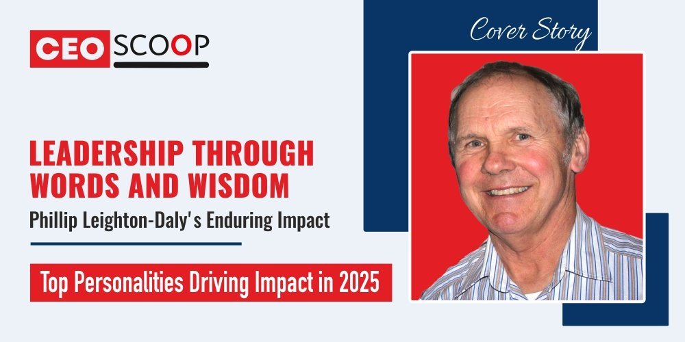 Leadership Through Words and Wisdom: Phillip Leighton-Daly’s Enduring Impact