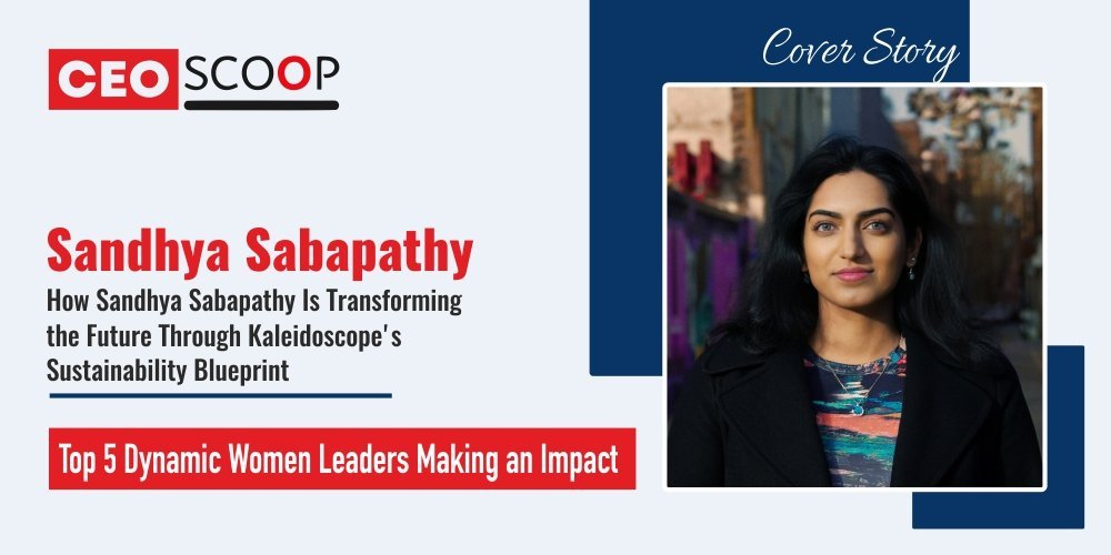 How Sandhya Sabapathy Is Transforming the Future Through Kaleidoscope’s Sustainability Blueprint