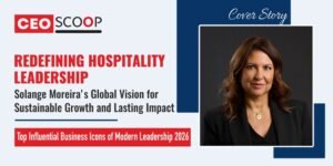 Solange Moreira’s Global Vision for Sustainable Growth and Lasting Impact