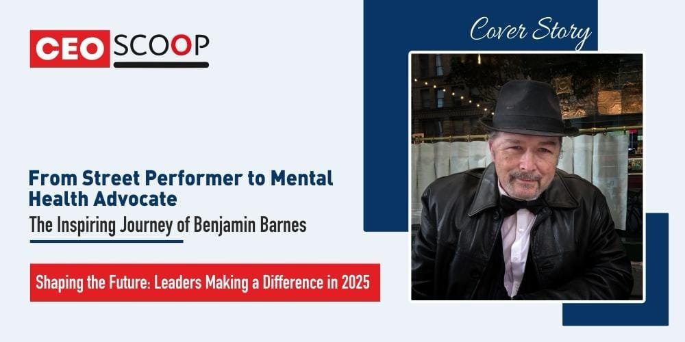 From Street Performer to Mental Health Advocate: The Inspiring Journey of Benjamin Barnes