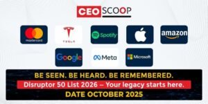 Nominations Now Open: Be Part of the Disruptor 50 List 2026 by CEO Scoop Magazine
