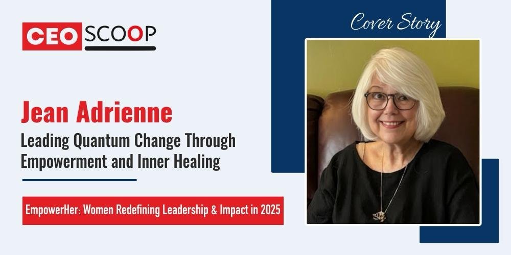 Jean Adrienne: Leading Quantum Change Through Empowerment and Inner Healing