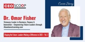 Dr. Omar Fisher, Visionary Leader in Business