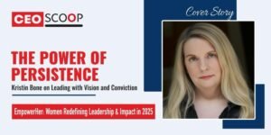 The Power of Persistence: Kristin Bone on Leading with Vision and Conviction