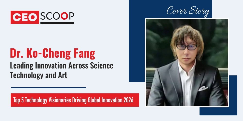 Dr. Ko-Cheng Fang: Leading Innovation Across Science Technology and Art