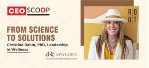 From Science to Solutions: Christina Rahm, PhD, Leadership in Wellness