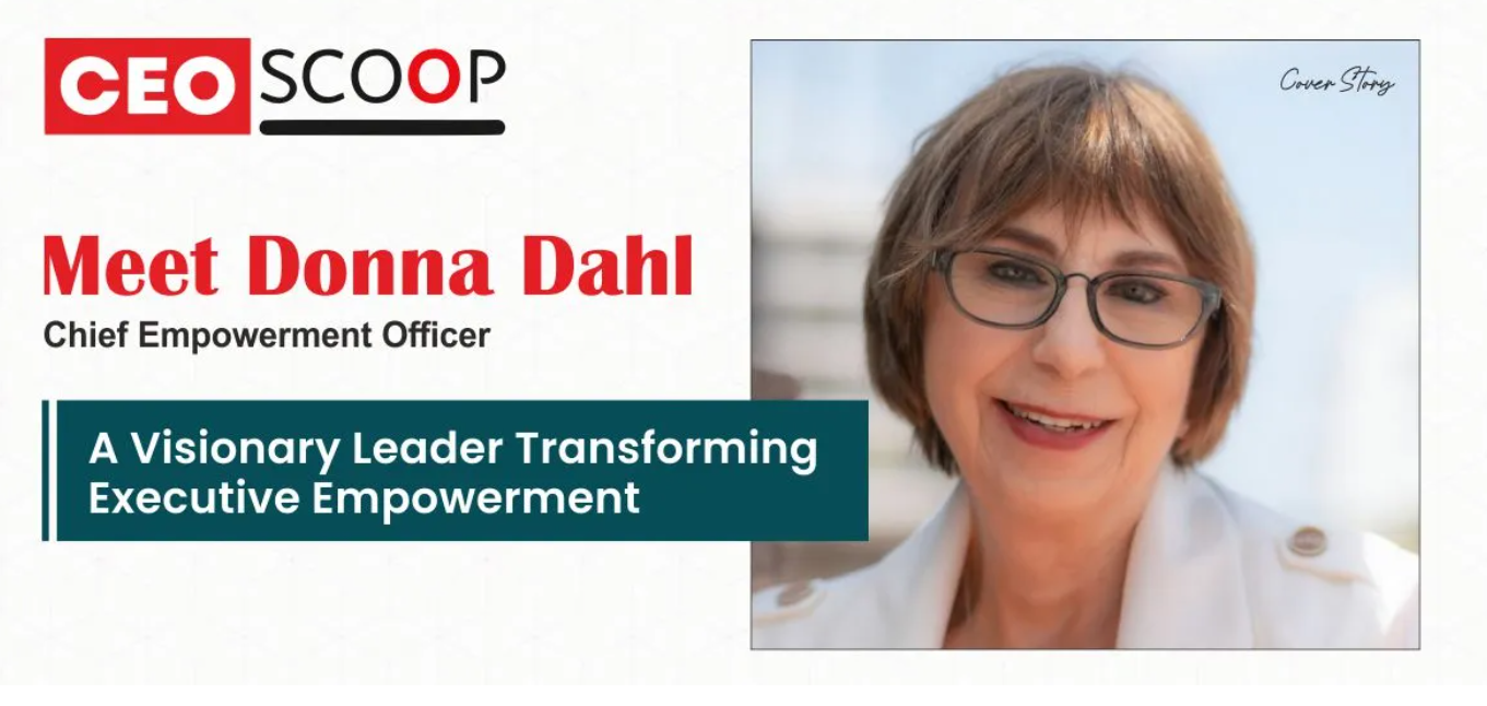 Meet Donna Dahl: A Visionary Leader Transforming Executive Empowerment