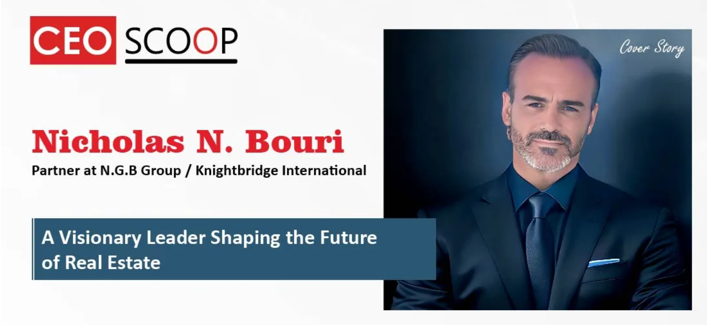 Nicholas N. Bouri: A Visionary Leader Shaping the Future of Real Estate