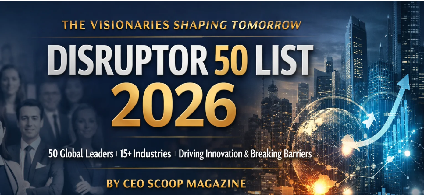 Disruptor 50 List 2026: The Leaders Redefining Power, Progress, and Possibility