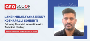 Lakshminarayana Reddy Kothapalli Sondinti — Bridging Financial Innovation with Technical Mastery