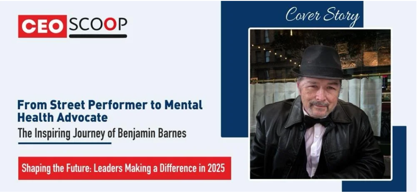 From Street Performer to Mental Health Advocate: The Inspiring Journey of Benjamin Barnes