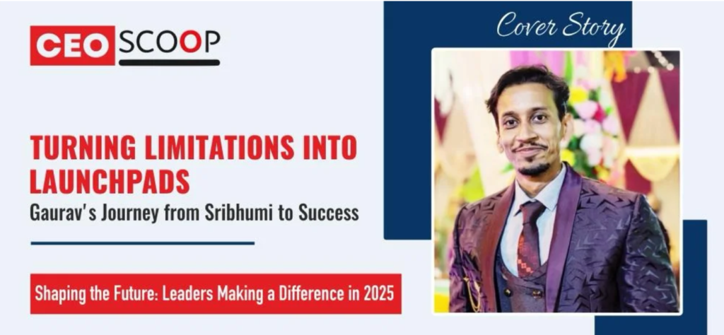 Turning Limitations into Launchpads: Gaurav’s Journey from Sribhumi to Success