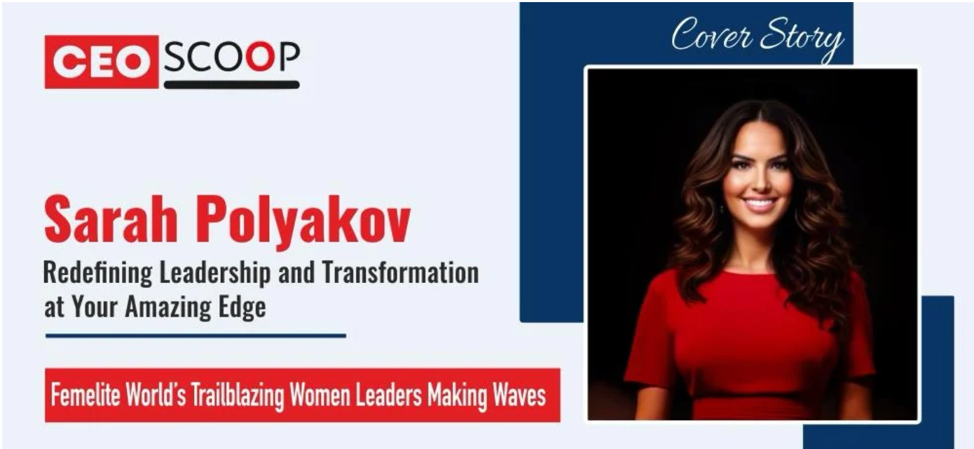 Sarah Polyakov: Redefining Leadership and Transformation at Your Amazing Edge