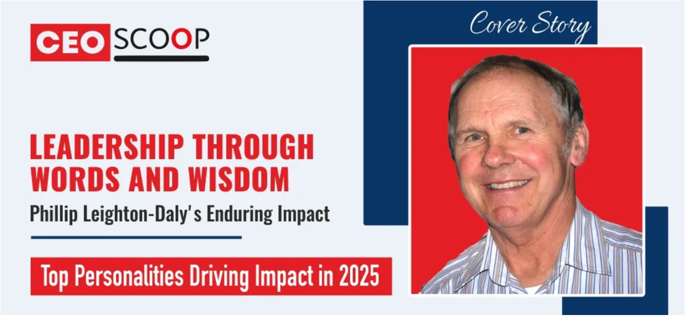 Leadership Through Words and Wisdom: Phillip Leighton-Daly’s Enduring Impact