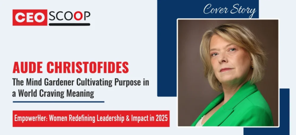 Aude Christofides: The Mind Gardener Cultivating Purpose in a World Craving Meaning