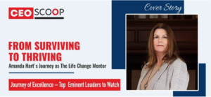 From Surviving to Thriving: Amanda Hart’s Journey as The Life Change Mentor
