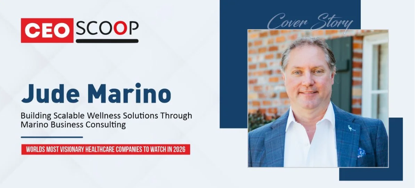 Jude Marino: Building Scalable Wellness Solutions Through Marino Business Consulting