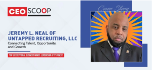 Jeremy L. Neal of Untapped Recruiting, LLC: Connecting Talent, Opportunity, and Growth