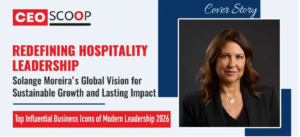 Solange Moreira’s Global Vision for Sustainable Growth and Lasting Impact