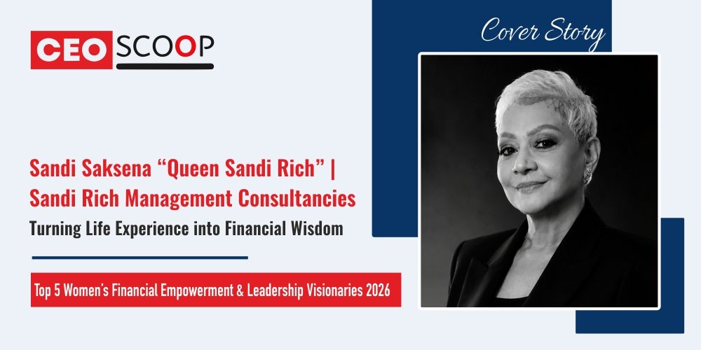 Sandi Saksena “Queen Sandi Rich” | Sandi Rich Management Consultancies: Turning Life Experience into Financial Wisdom