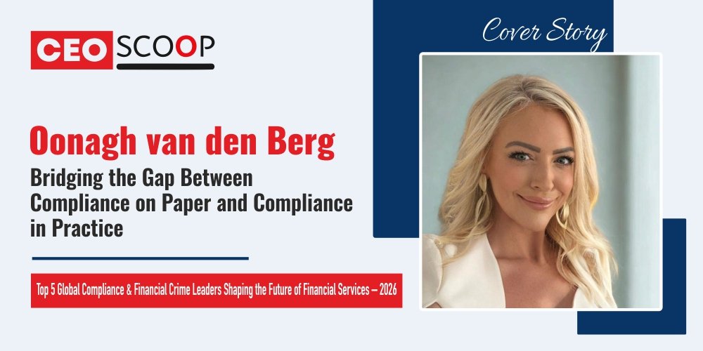 Oonagh van den Berg: Redefining Leadership in Compliance, Financial Crime Prevention, and Regulatory Innovation
